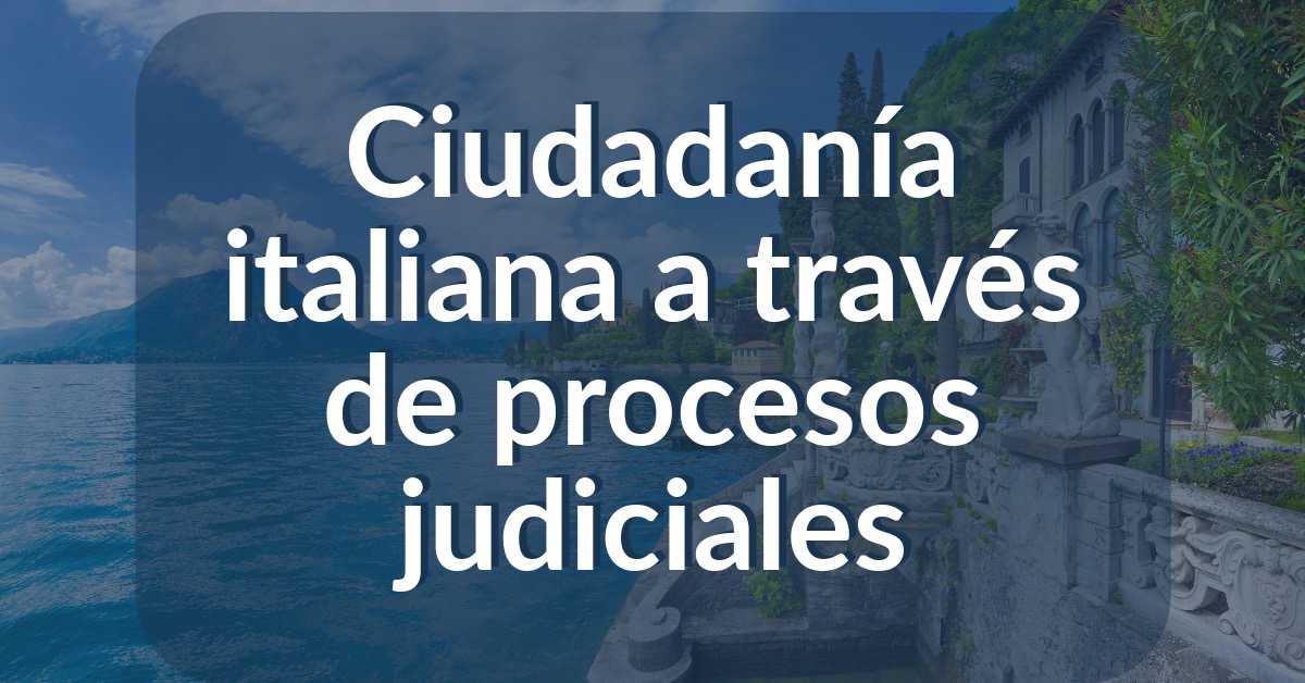 Ciudadanía italiana a través de procesos judiciales