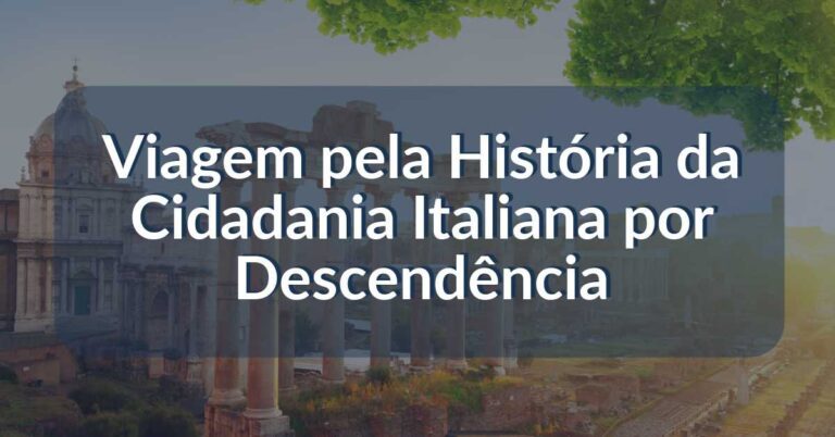 História da Cidadania Italiana por Descendência