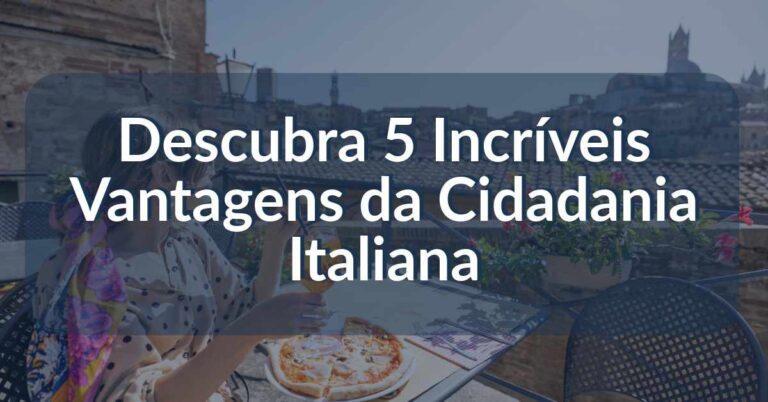 vantagens cidadania italiana