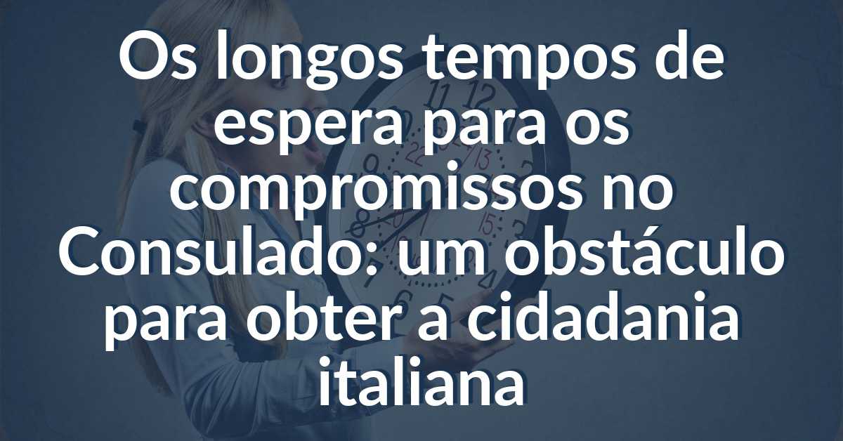 Os longos tempos de espera para os compromissos no Consulado italiano