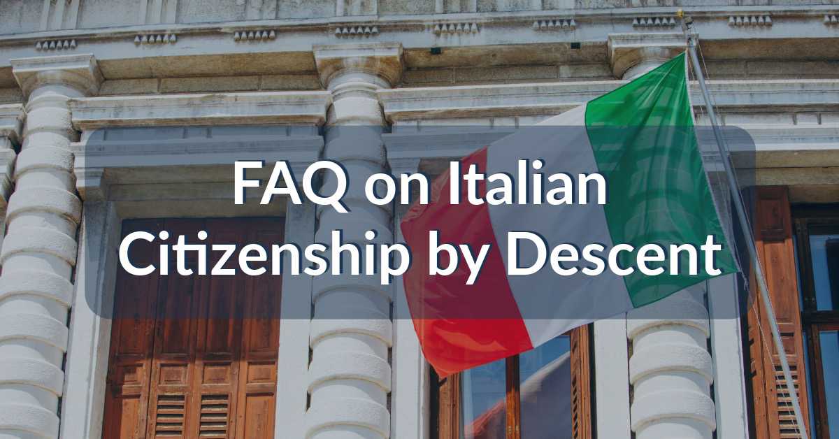FAQ on Italian Citizenship by Descent