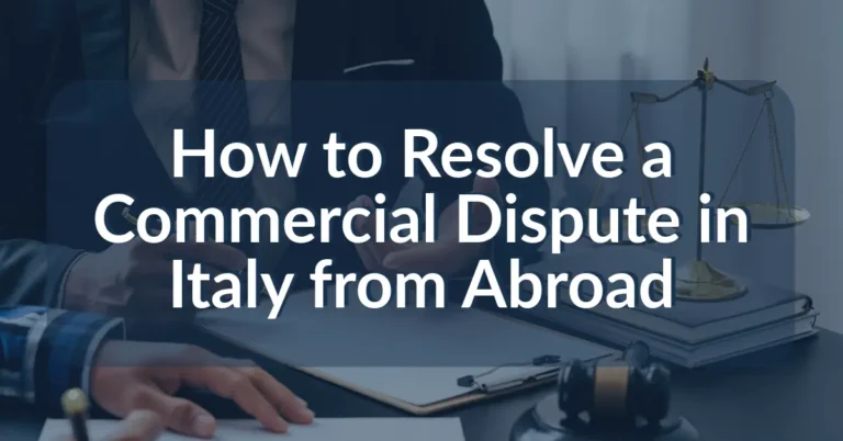 Commercial Dispute in Italy from Abroad