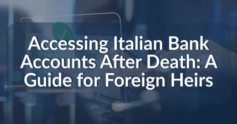 Accessing Italian Bank Accounts After Death
